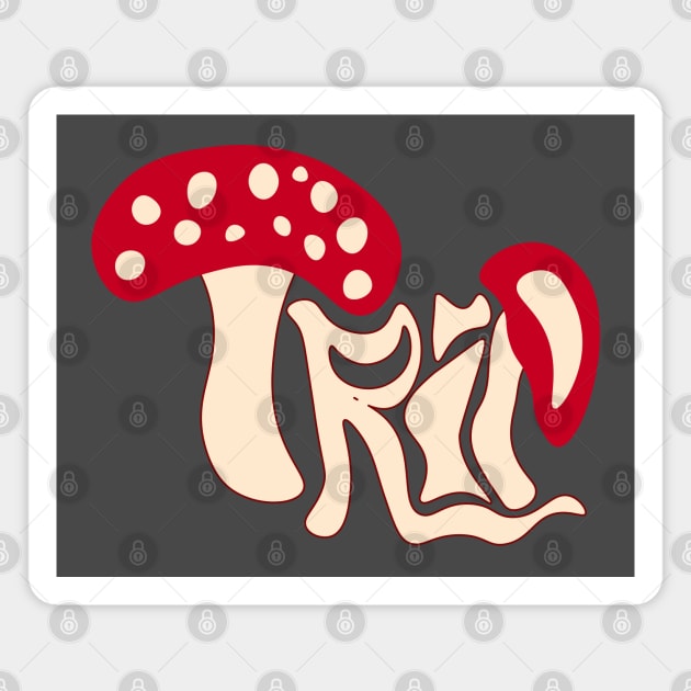 Trippy Mushroom - Psychedelic Groovy Design Magnet by TuncGK